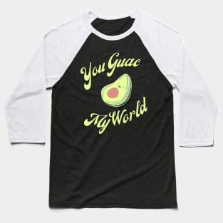 You Guac My World Baseball T-Shirt